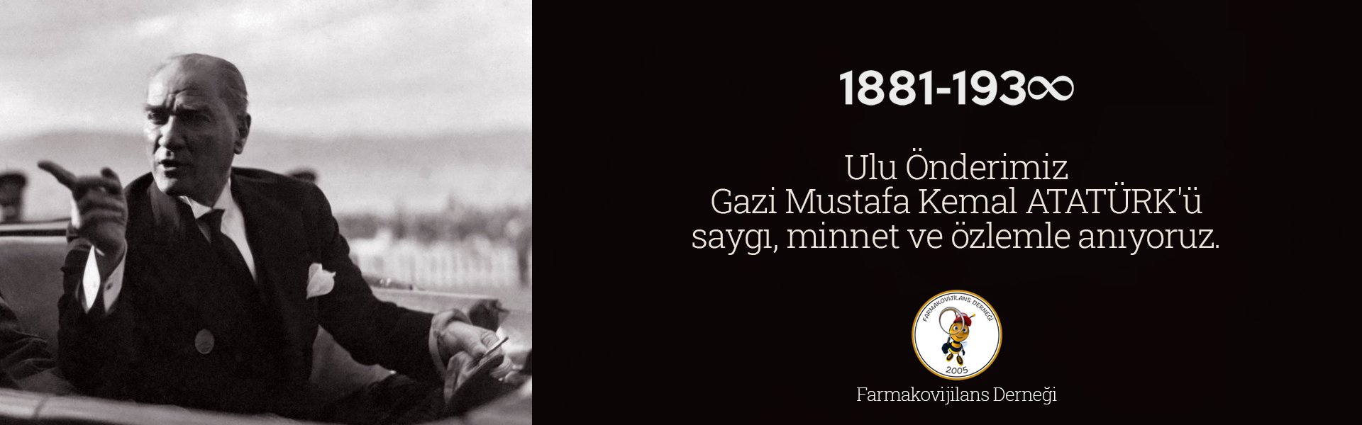 Ulu Önderimiz Gazi Mustafa Kemal ATATÜRK'ü saygı, minnet ve özlemle anıyoruz
